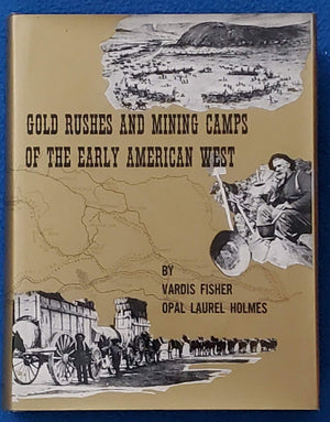 Gold Rushes And Mining Camps Of The Early American West,Used