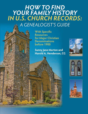 How To Find Your Family History In U.S. Church Records: A Genealogist'S Guide,Used