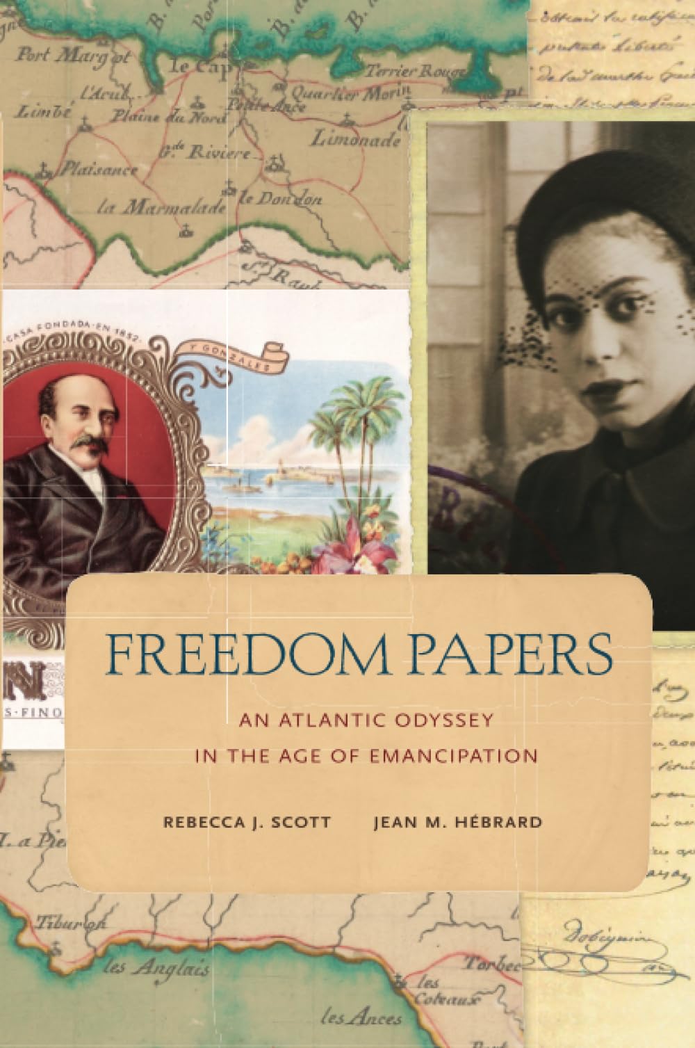 Freedom Papers: An Atlantic Odyssey In The Age Of Emancipation