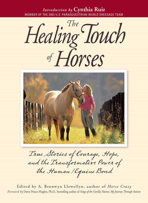 The Healing Touch of Horses: True Stories of Courage, Hope, and the Transformative Power of the Human/Equine Bond,Used