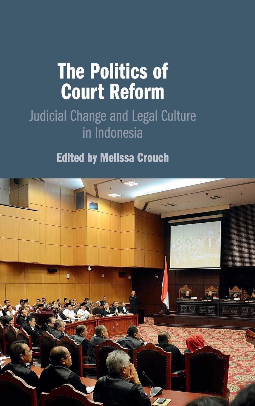 The Politics of Court Reform: Judicial Change and Legal Culture in Indonesia,Used