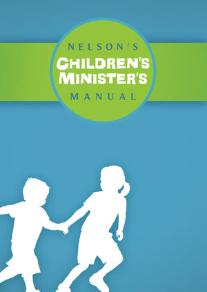 Nelson's Children's Minister's Manual,Used