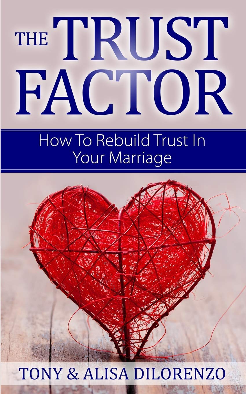 The Trust Factor: How To Rebuild Trust In Your Marriage,Used
