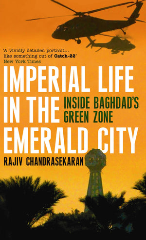IMPERIAL LIFE IN THE EMERALD CITY: Inside Baghdad