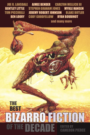 The Best Bizarro Fiction Of The Decade,Used