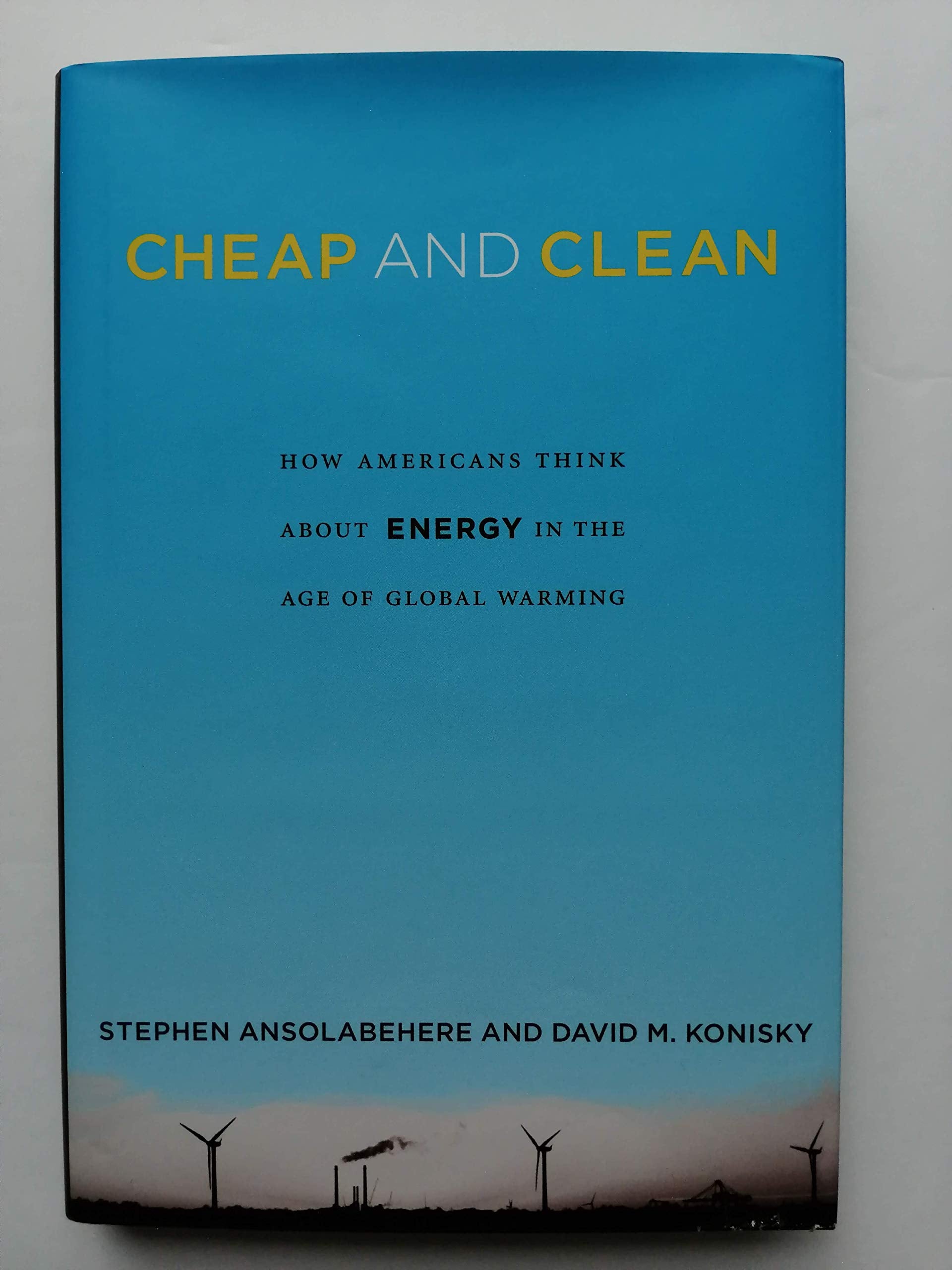 Cheap and Clean: How Americans Think About Energy in the Age of Global Warming,Used