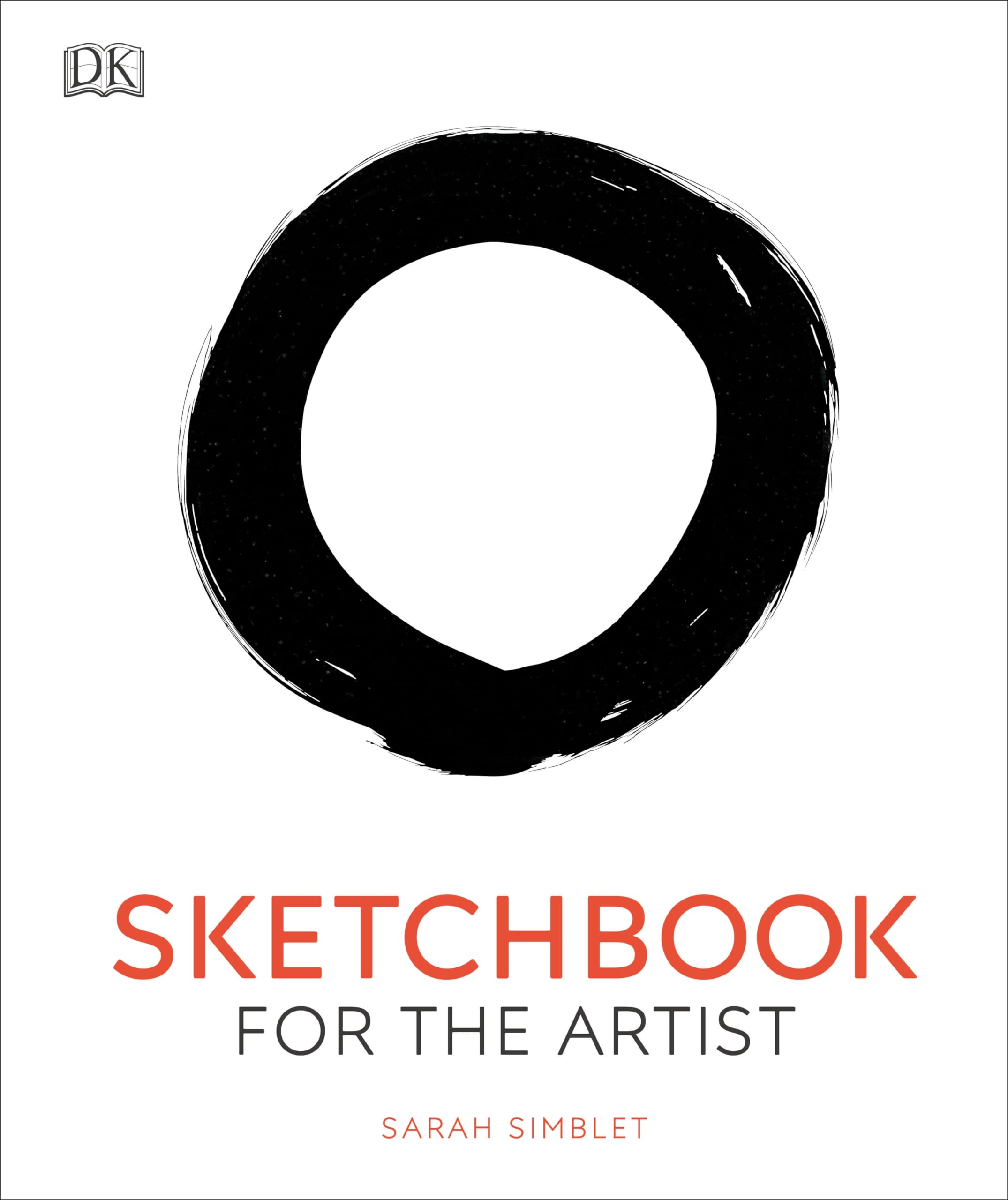 Sketchbook For The Artist: An Innovative, Practical Approach To Drawing The World Around You
