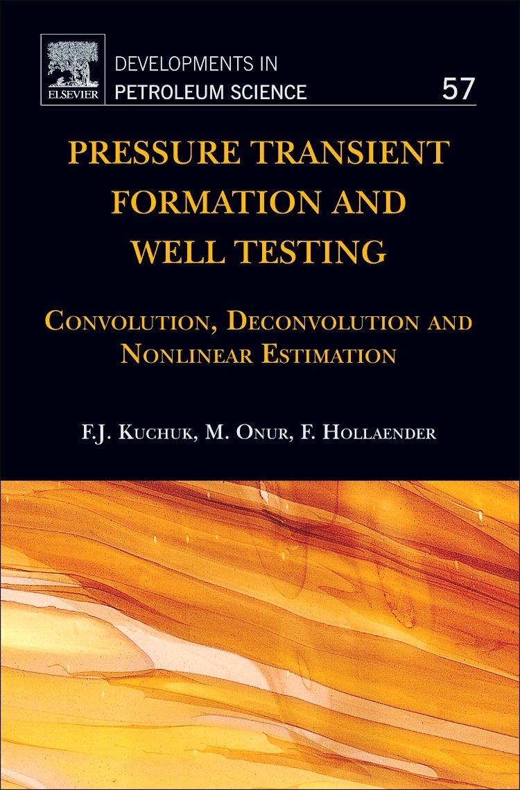 Pressure Transient Formation And Well Testing: Convolution, Deconvolution And Nonlinear Estimation (Volume 57) (Developments In ,Used