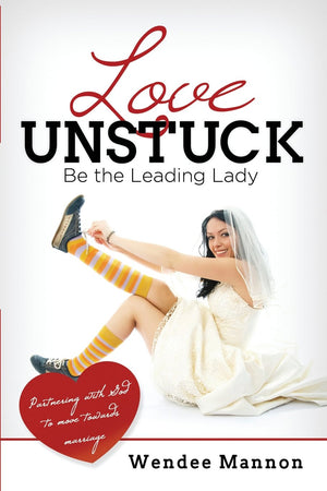 Love Unstuck: Be the Leading Lady,Used