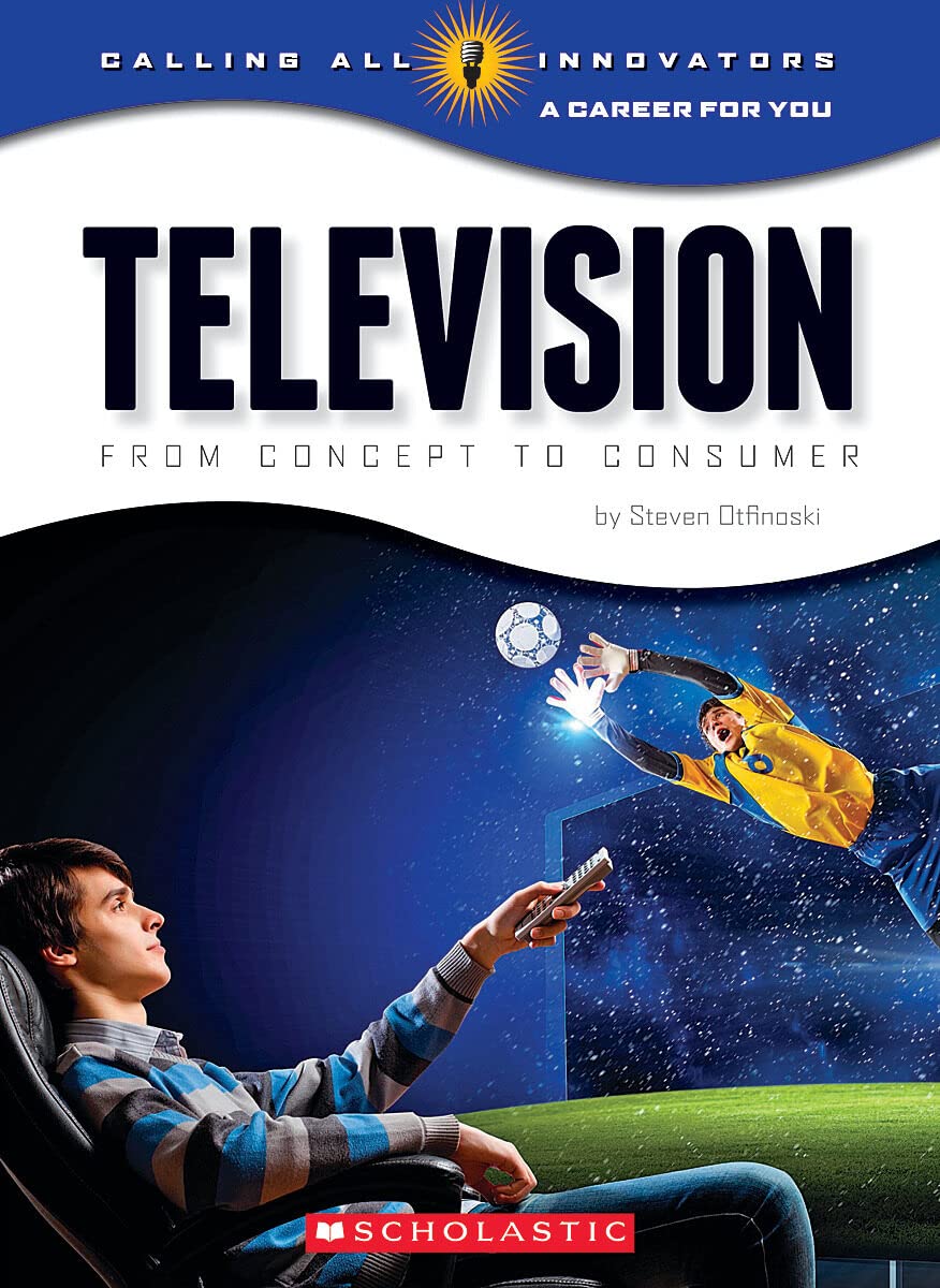 Television: From Concept to Consumer (Calling All Innovators: A Career for You),Used