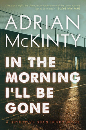 In the Morning I'll Be Gone: A Detective Sean Duffy Novel,Used