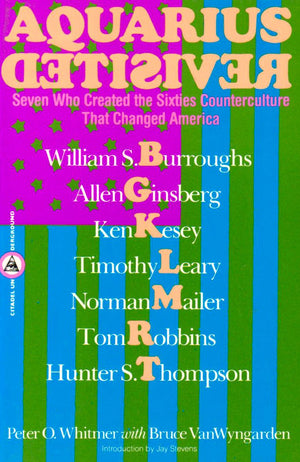 Aquarius Revisited: Seven Who Created the Sixties Counterculture That Changed America (Citadel Underground Series),Used