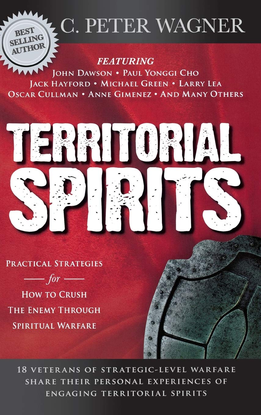 Territorial Spirits: Practical Strategies for How to Crush the Enemy Through Spiritual Warfare,Used