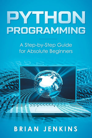 Python Programming: A StepbyStep Guide For Absolute Beginners,Used
