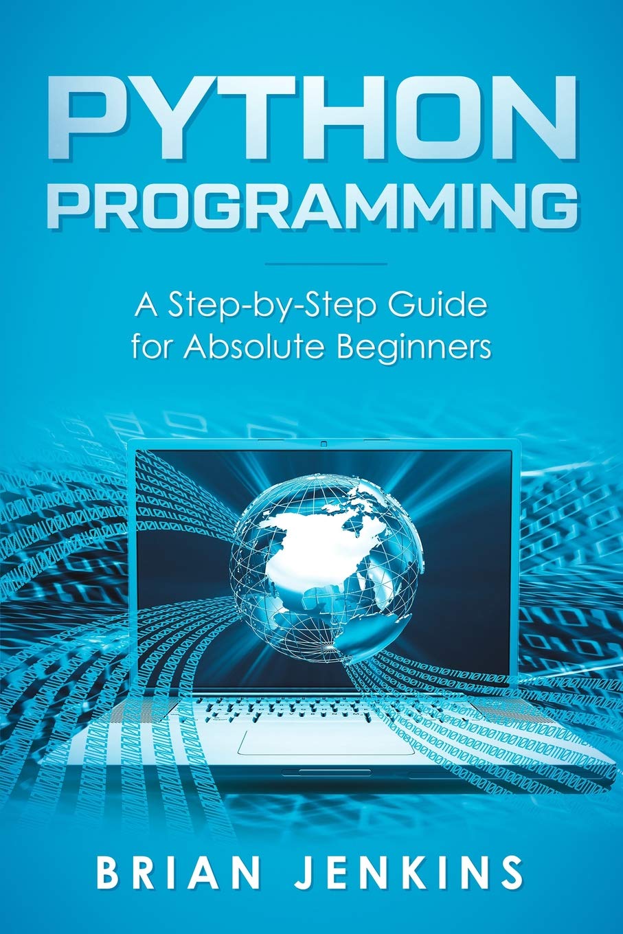 Python Programming: A StepbyStep Guide For Absolute Beginners,Used