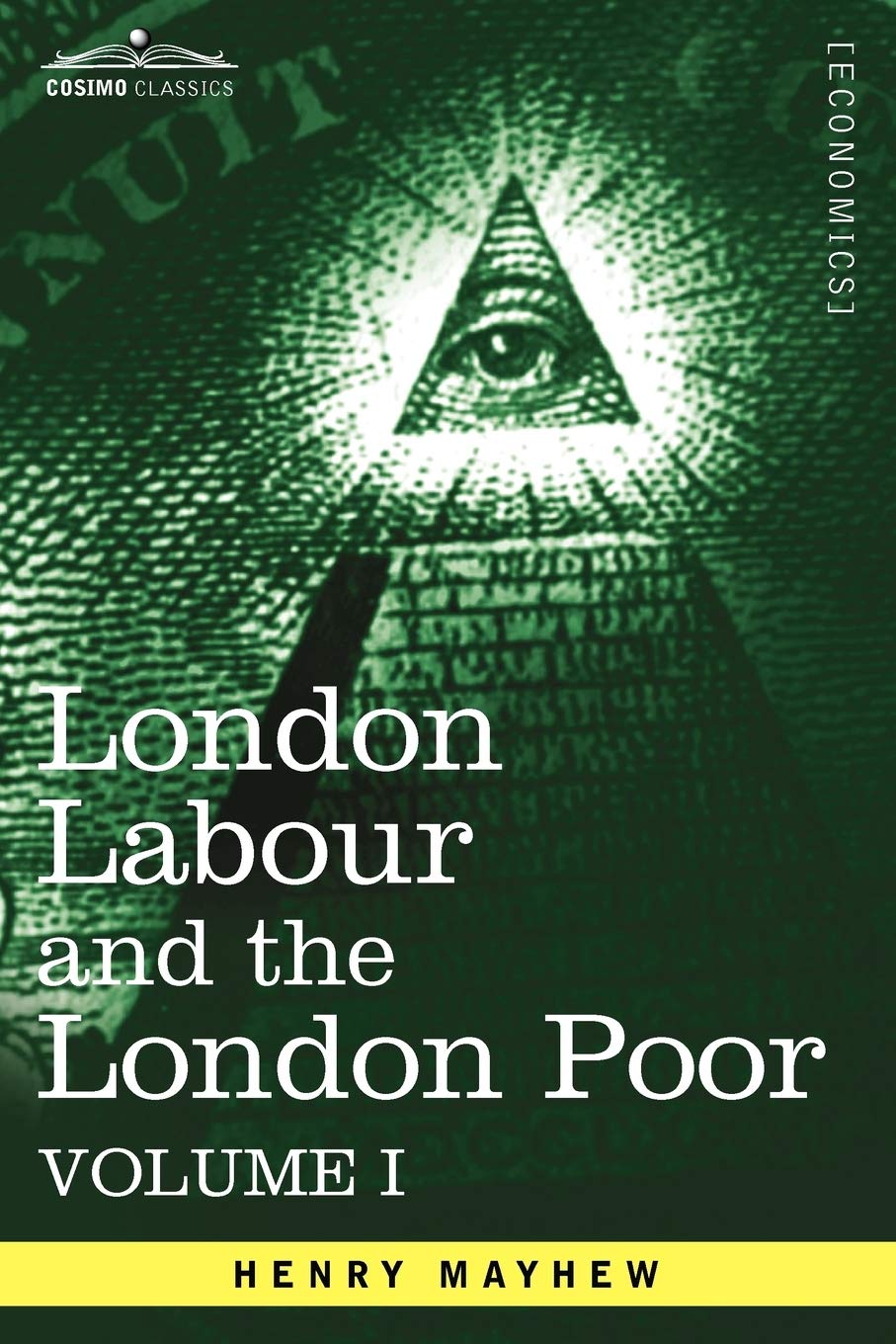 London Labour and the London Poor: A Cyclopaedia of the Condition and Earnings of Those That Will Work, Those That Cannot Work, ,Used