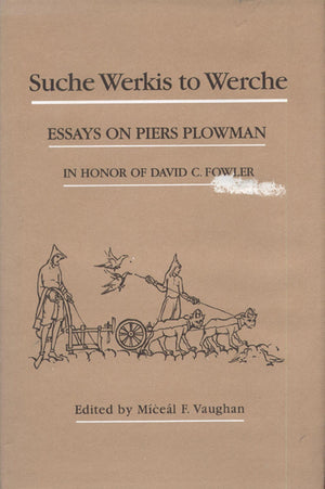 Suche Werkis to Werche: Essays on Piers Plowman in Honor of David C. Fowler (Medieval Texts and Studies),Used