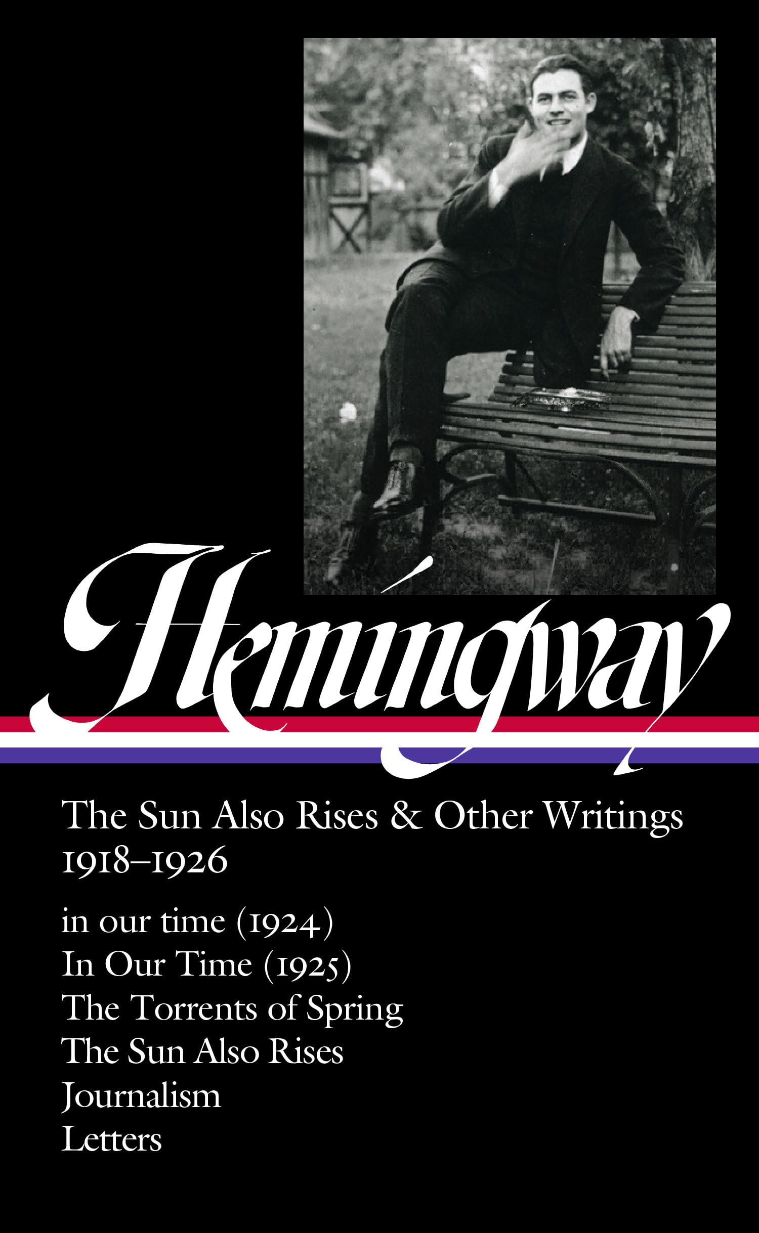 Ernest Hemingway: The Sun Also Rises & Other Writings 19181926 (LOA #334): in our time (1924) / In Our Time (1925) / The Torren,Used