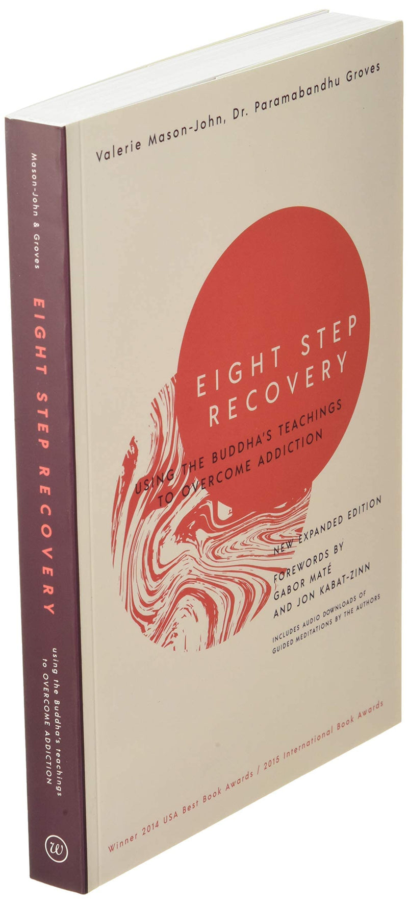 Eight Step Recovery: Using the Buddha's Teachings to Overcome Addiction,New