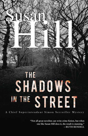 The Shadows In The Street: A Simon Serrailler Mystery (Chief Superintendent Simon Serrailler Mysteries)