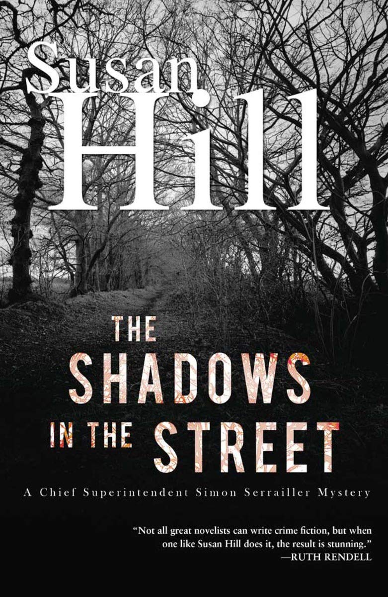The Shadows In The Street: A Simon Serrailler Mystery (Chief Superintendent Simon Serrailler Mysteries)
