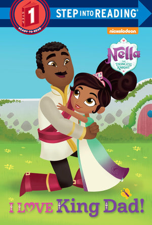 I Love King Dad! (Nella the Princess Knight) (Step into Reading),Used
