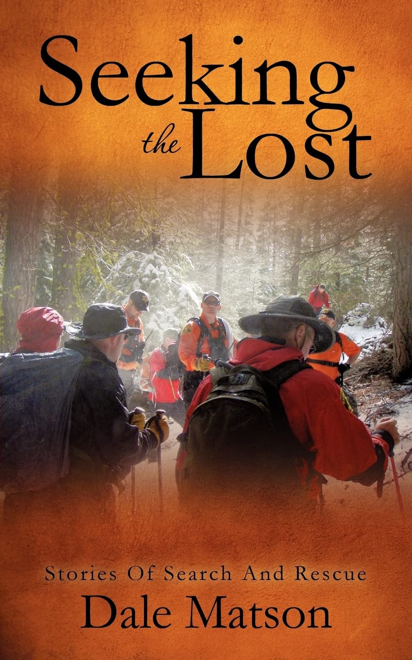Seeking The Lost: Stories Of Search And Rescue,Used