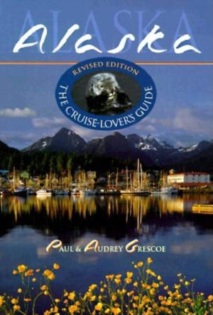 Alaska: The CruiseLover's Guide,Used