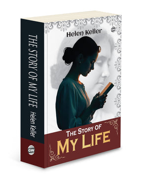 The Story Of My Life (Paperback) : Inspiring Autobiography Of Courage & Perseverance, Timeless Memoir By Helen Keller, Iconic True Story Of Triumph Over Adversity
