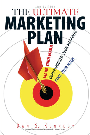 The Ultimate Marketing Plan: Find Your Hook. Communicate Your Message. Make Your Mark.,Used