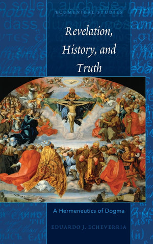 Revelation, History, and Truth: A Hermeneutics of Dogma (Ecumenical Studies),Used