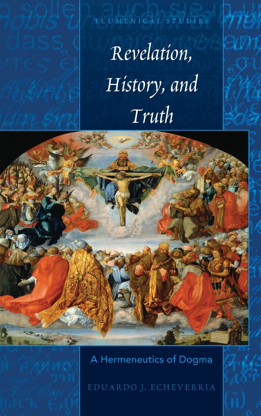 Revelation, History, and Truth: A Hermeneutics of Dogma (Ecumenical Studies),Used
