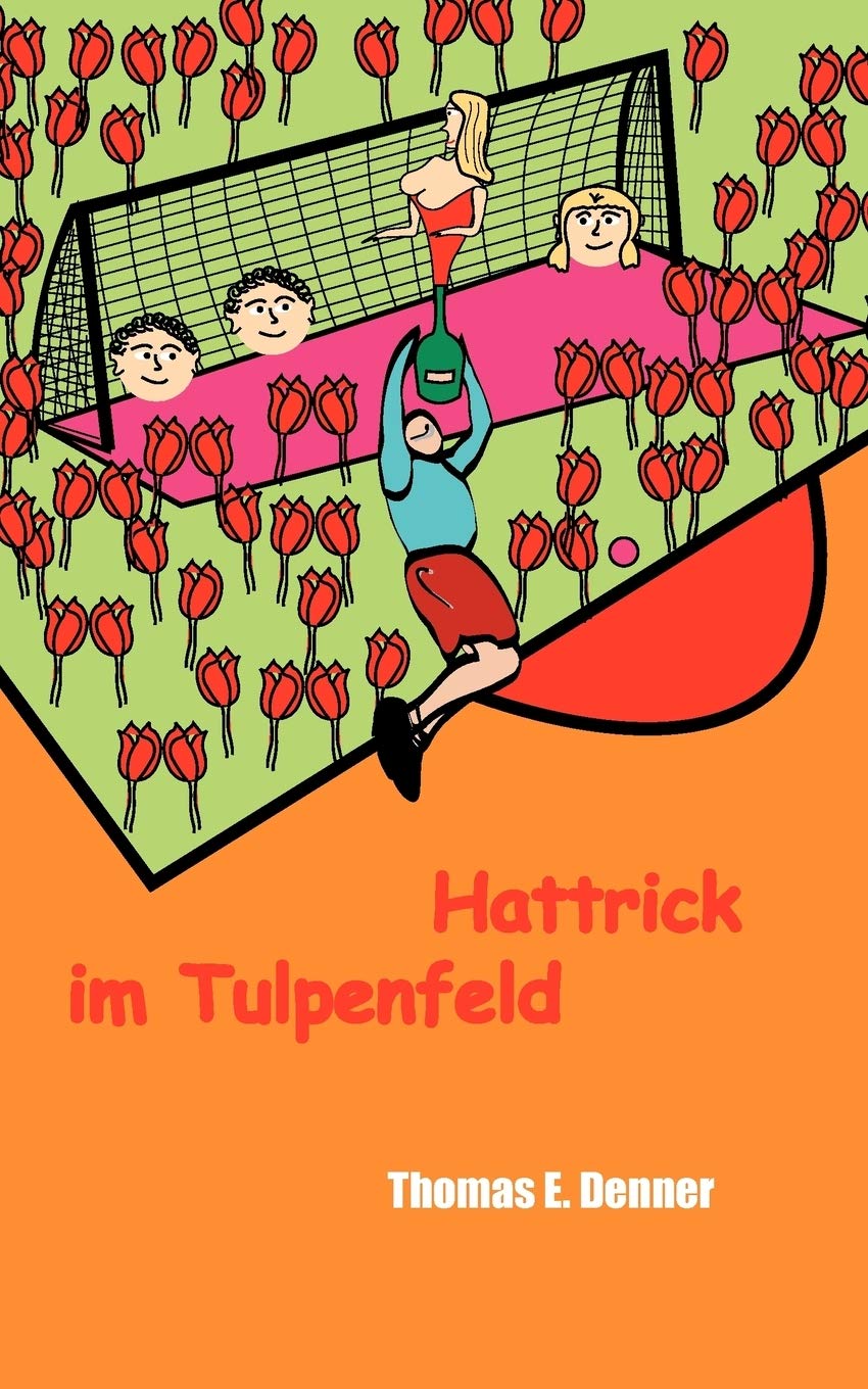 Hattrick im Tulpenfeld (German Edition),Used
