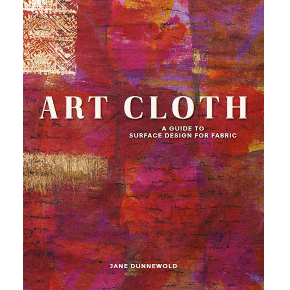 Art Cloth: A Guide to Surface Design for Fabric,Used