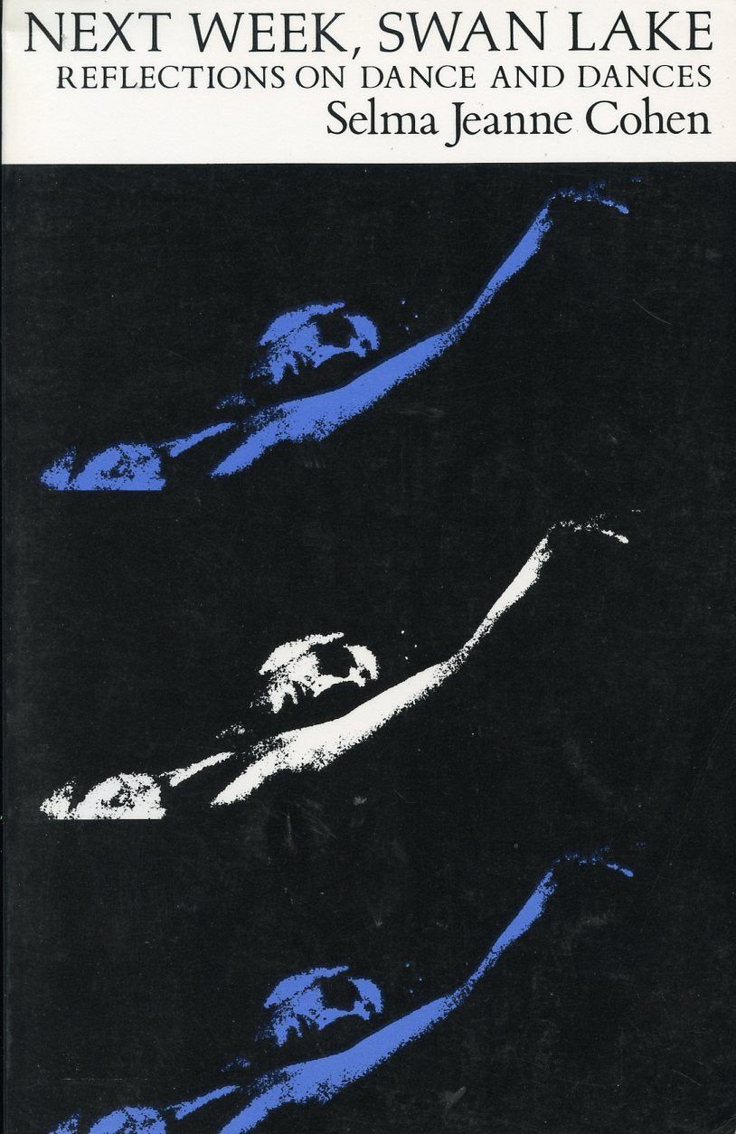 Next Week, Swan Lake: Reflections On Dance And Dances,Used