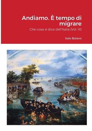Andiamo.  tempo di migrare: Che cosa si dice dell'Italia (Vol. III) (Italian Edition),Used