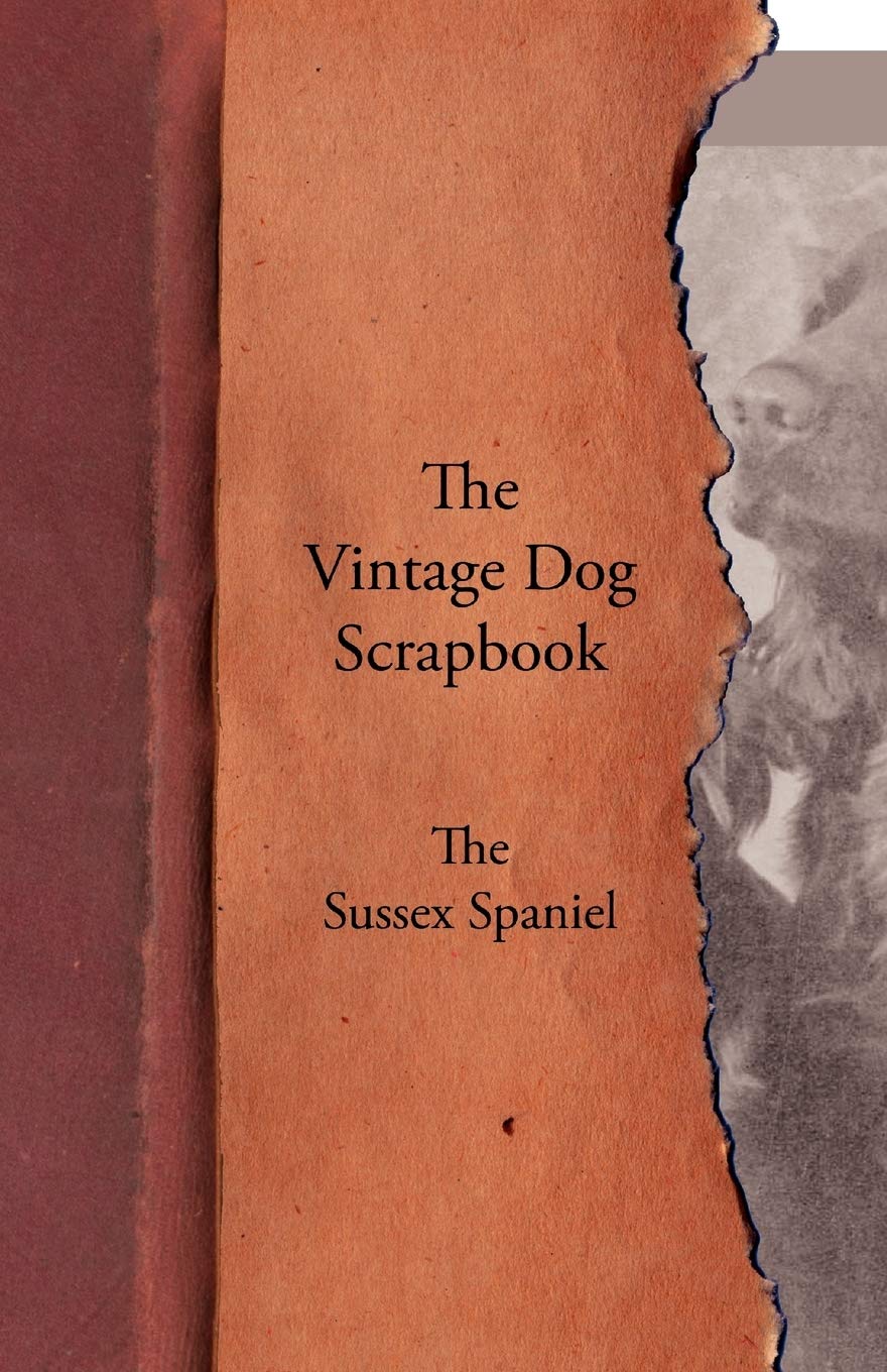 The Vintage Dog Scrapbook  The Sussex Spaniel,Used