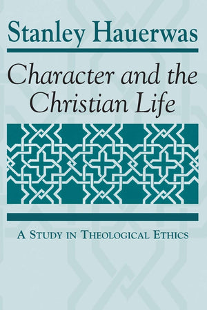 Character and the Christian Life: A Study in Theological Ethics,Used