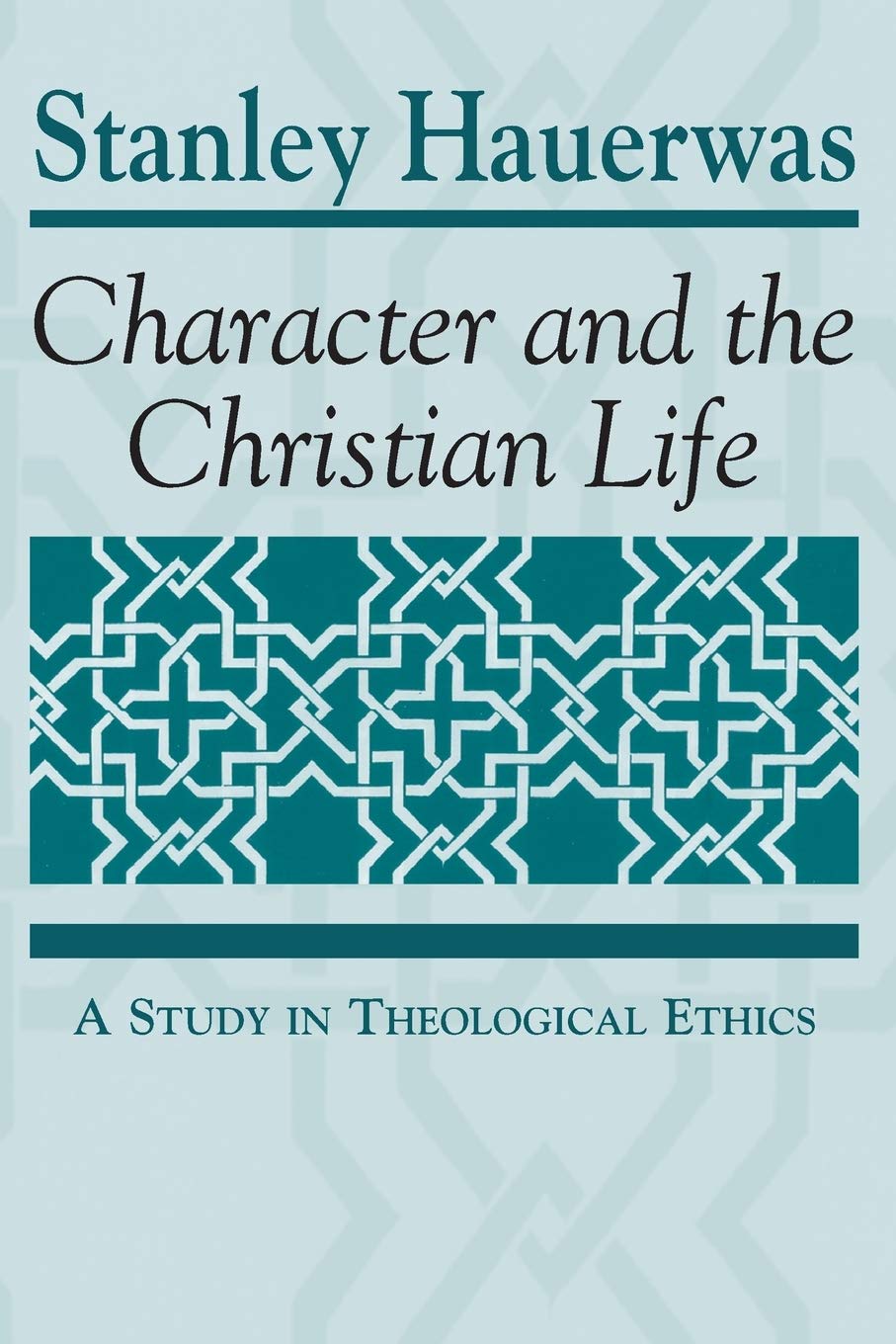 Character and the Christian Life: A Study in Theological Ethics,Used