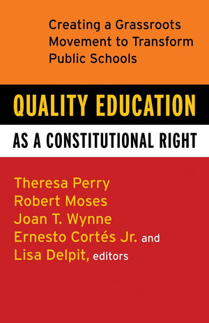 Quality Education as a Constitutional Right: Creating a Grassroots Movement to Transform Public Schools,Used