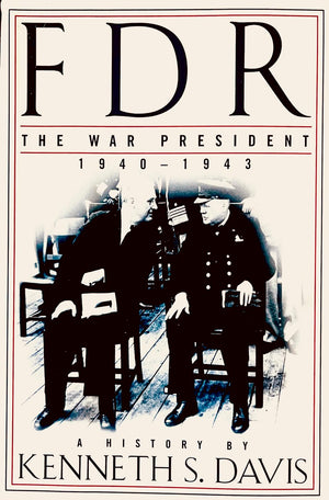 Fdr: The War President, 19401943: A History
