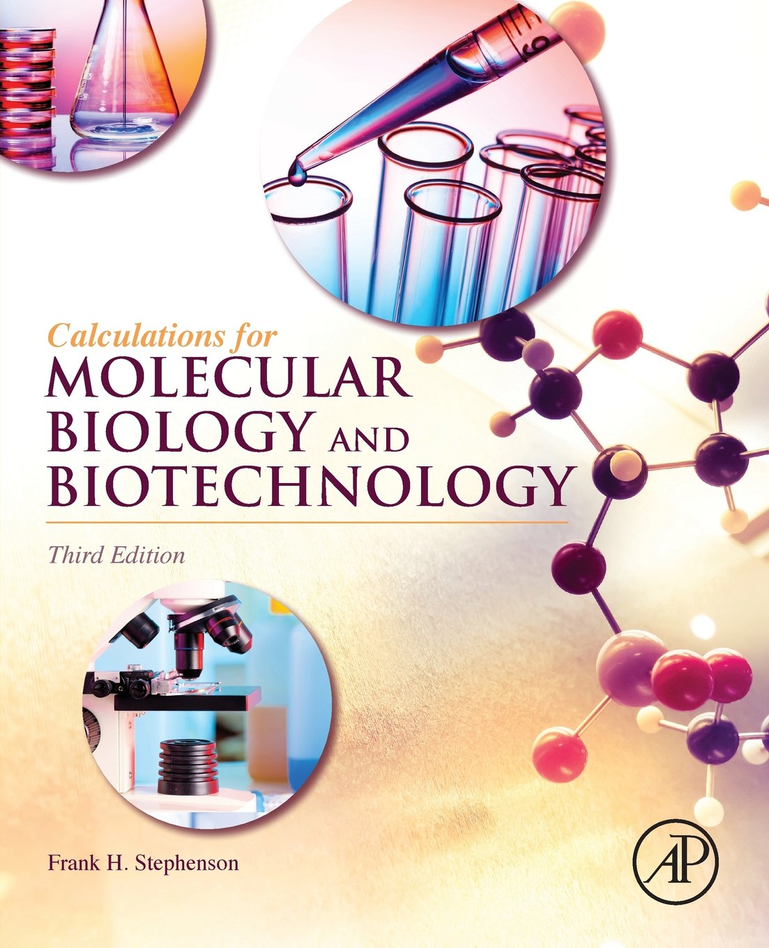 Calculations For Molecular Biology And Biotechnology: A Guide To Mathematics In The Laboratory