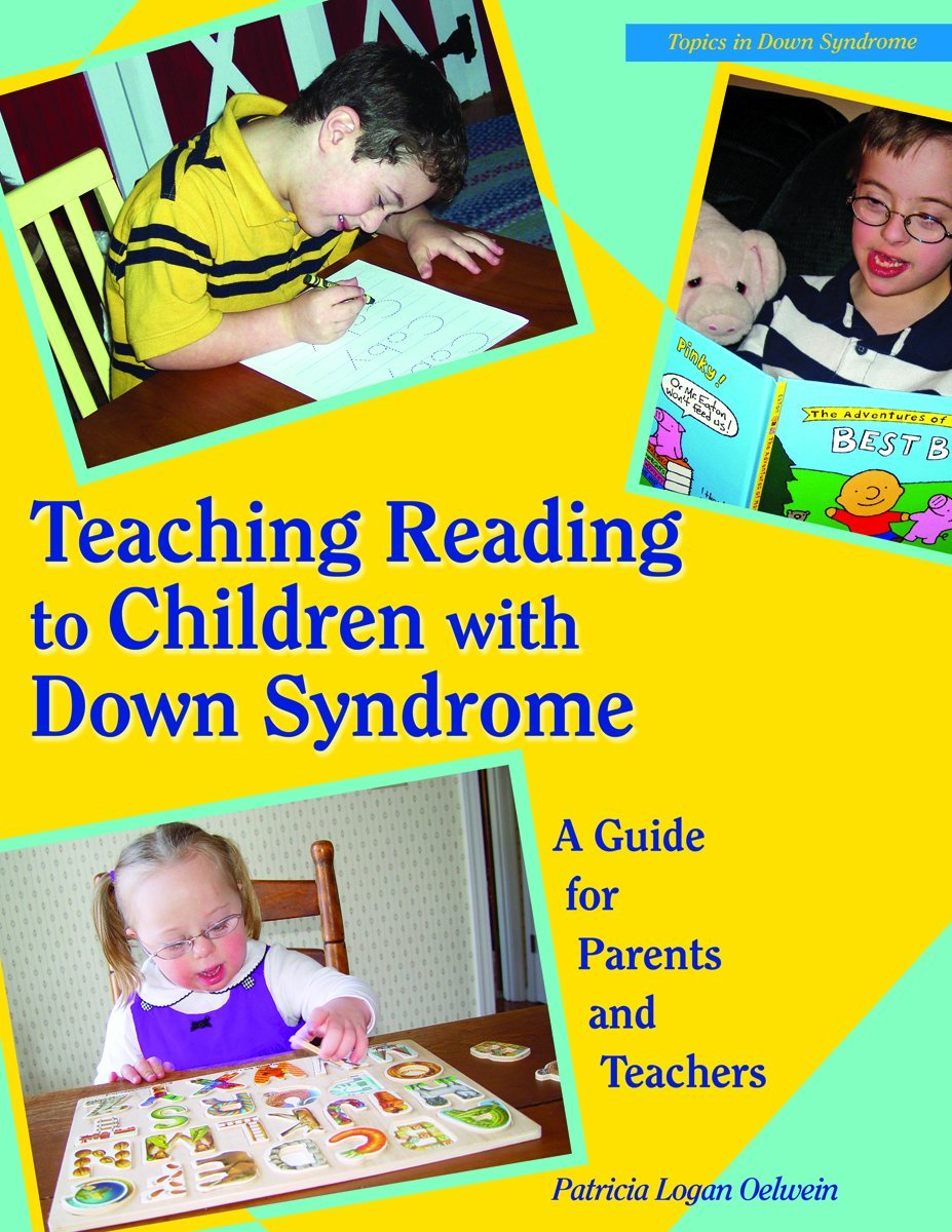 Teaching Reading To Children With Down Syndrome: A Guide For Parents And Teachers (Topics In Down Syndrome)