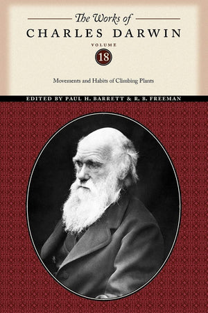 The Works Of Charles Darwin, Volume 18: Movements And Habits Of Climbing Plants (The Works Of Charles Darwin, 23),New