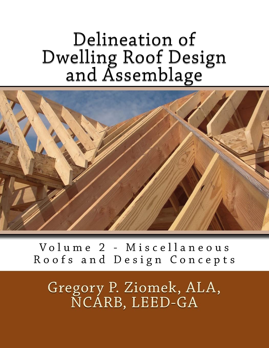 Delineation of Dwelling Roof Design and Assemblage: Miscellaneous Roofs and Design Concepts,Used