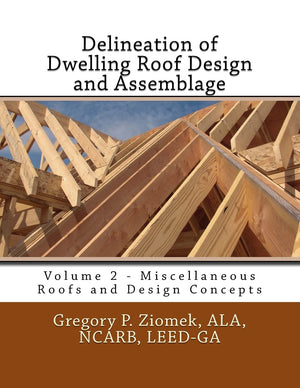 Delineation of Dwelling Roof Design and Assemblage: Miscellaneous Roofs and Design Concepts,Used