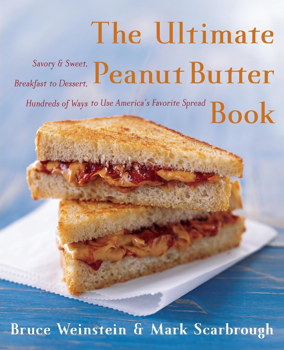 The Ultimate Peanut Butter Book: Savory and Sweet, Breakfast to Dessert, Hundereds of Ways to Use America's Favorite Spread (Ult,Used