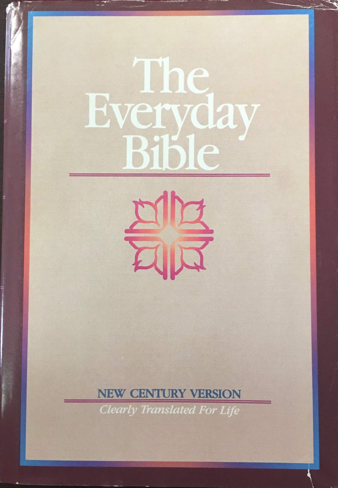 The Everyday Bible: New Century Version: Clearly Translated for Life,New