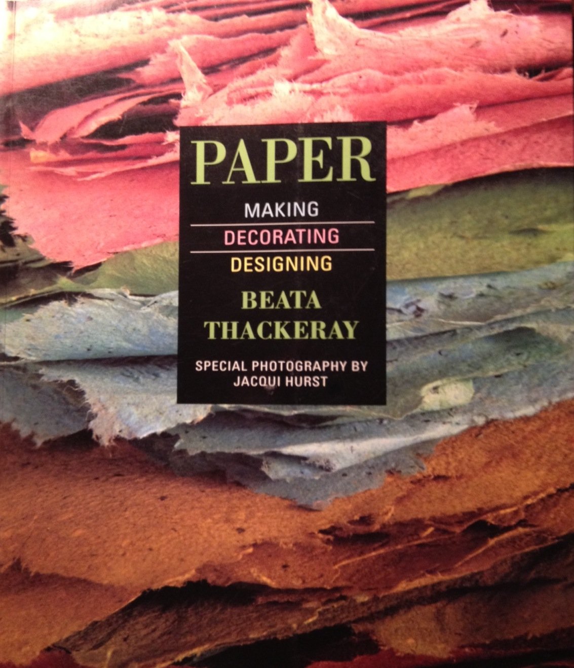 Papermaking: How to Make Handmade Paper for Printmaking, Drawing, Painting, Relief and Cast Forms, Book Arts, and Mixed Media,Used