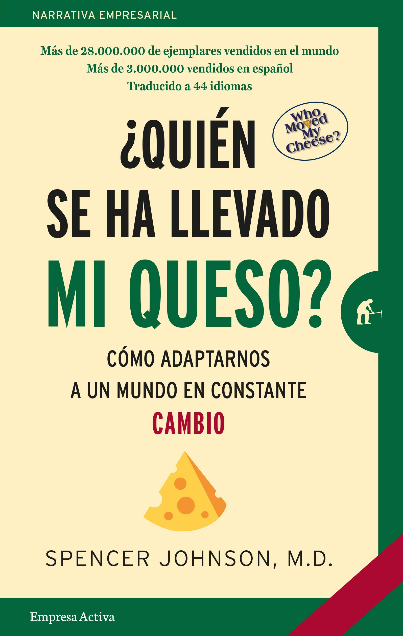 Quin se ha llevado mi queso? Como Adaptarnos a un Mundo en Constant Cambio en el trabajo y en la vida privada (Spanish Edition,Used
